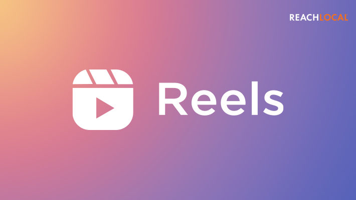 Learn about Instagram Reels from ReachLocal